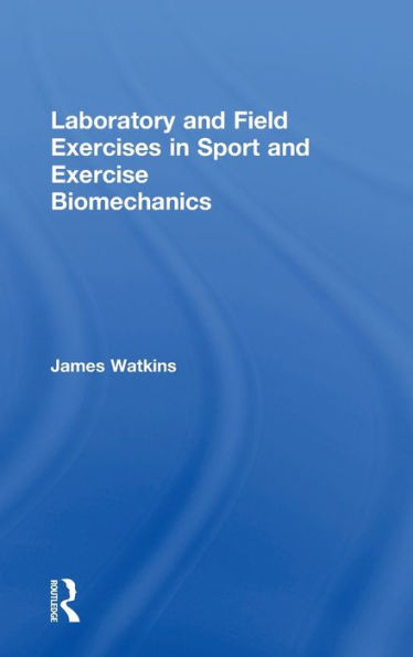 Laboratory and Field Exercises Sport Exercise Biomechanics