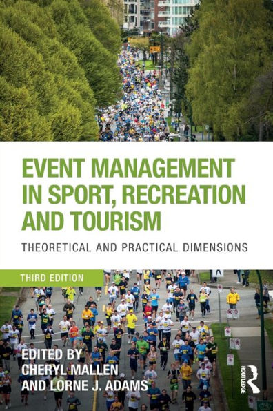 Event Management in Sport, Recreation and Tourism: Theoretical and Practical Dimensions / Edition 3