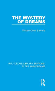 Title: The Mystery of Dreams / Edition 1, Author: William Oliver Stevens