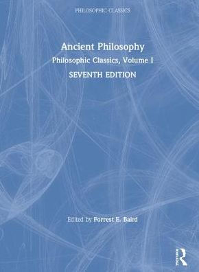 Philosophic Classics: Ancient Philosophy, Volume I