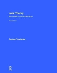Title: Jazz Theory: From Basic to Advanced Study, Author: Dariusz Terefenko
