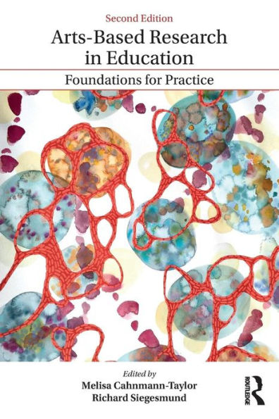 Arts-Based Research in Education: Foundations for Practice / Edition 2