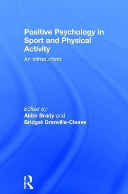 Positive Psychology in Sport and Physical Activity: An Introduction