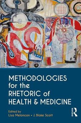 Methodologies for the Rhetoric of Health & Medicine / Edition 1
