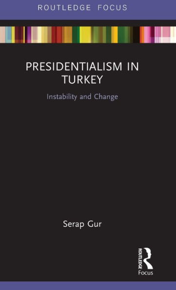Presidentialism Turkey: Instability and Change