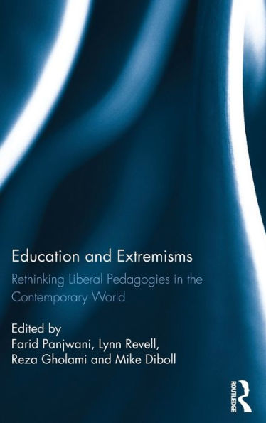 Education and Extremisms: Rethinking Liberal Pedagogies the Contemporary World