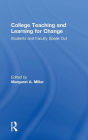 College Teaching and Learning for Change: Students and Faculty Speak Out