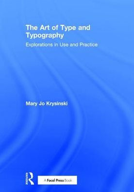 The Art of Type and Typography: Explorations Use Practice