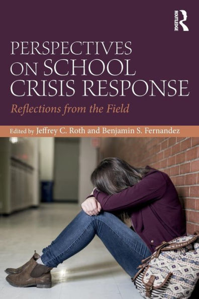 Perspectives on School Crisis Response: Reflections from the Field / Edition 1