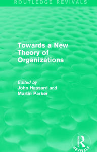 Title: Routledge Revivals: Towards a New Theory of Organizations (1994), Author: John Hassard