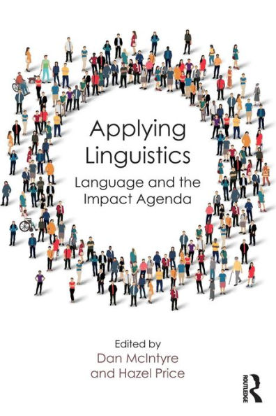 Applying Linguistics: Language and the Impact Agenda / Edition 1