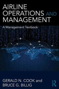 Title: Airline Operations and Management: A Management Textbook / Edition 1, Author: Gerald N. Cook