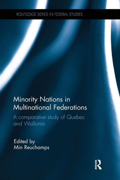 Minority Nations Multinational Federations: A comparative study of Quebec and Wallonia