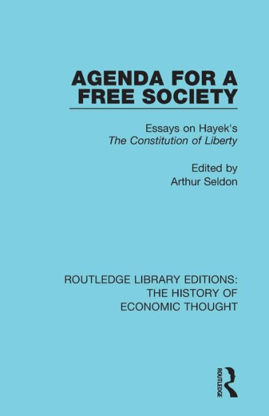 Agenda for a Free Society: Essays on Hayek's The Constitution of Liberty / Edition 1