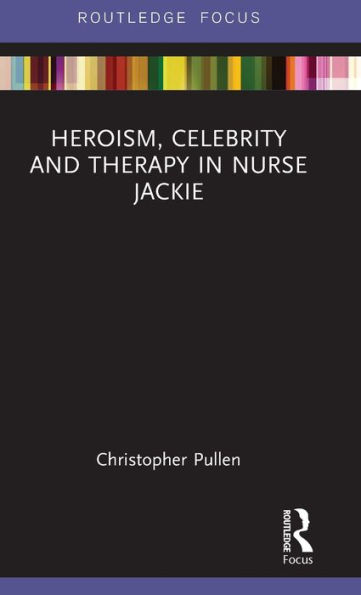 Heroism, Celebrity and Therapy Nurse Jackie