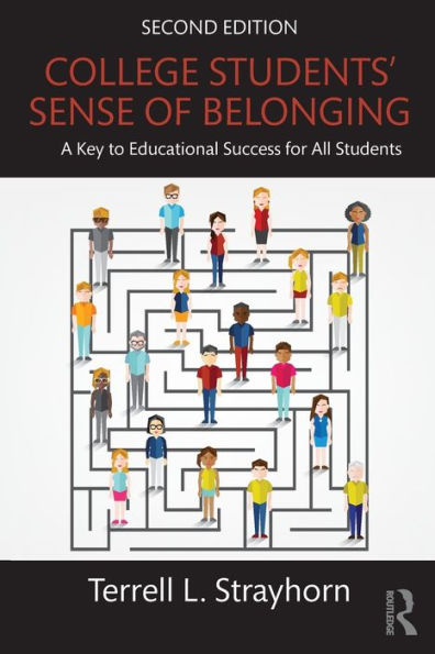 College Students' Sense of Belonging: A Key to Educational Success for All Students / Edition 2