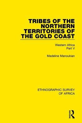 Tribes of the Northern Territories Gold Coast: Western Africa Part V