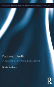 Title: Paul and Death: A Question of Psychological Coping / Edition 1, Author: Linda Joelsson