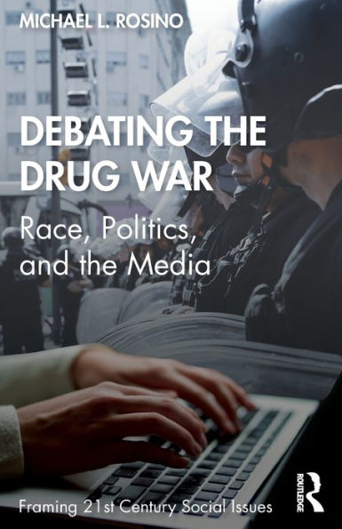 Debating the Drug War: Race, Politics, and Media