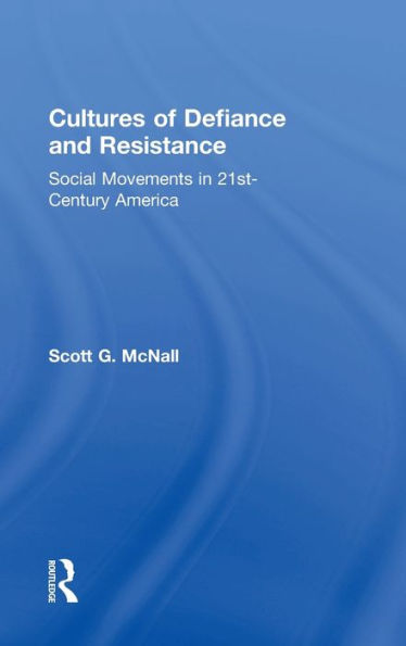 Cultures of Defiance and Resistance: Social Movements 21st-Century America