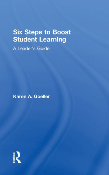 Six Steps to Boost Student Learning: A Leader's Guide