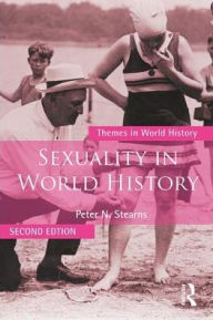 Title: Sexuality in World History / Edition 2, Author: Peter N. Stearns