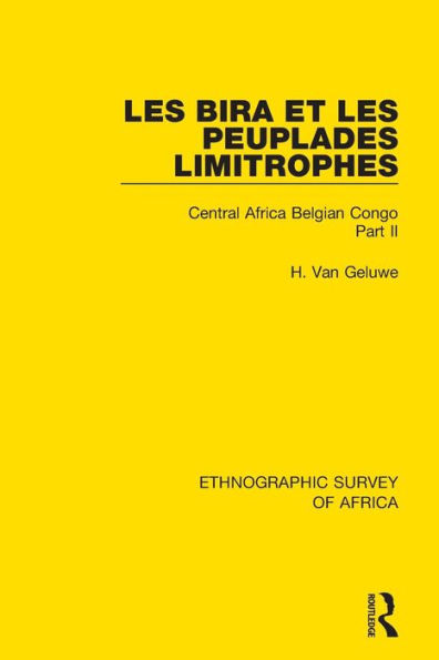 Les Bira et les Peuplades Limitrophes: Central Africa Belgian Congo Part II / Edition 1