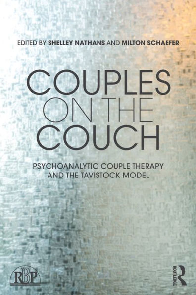 Couples on the Couch: Psychoanalytic Couple Psychotherapy and the Tavistock Model / Edition 1
