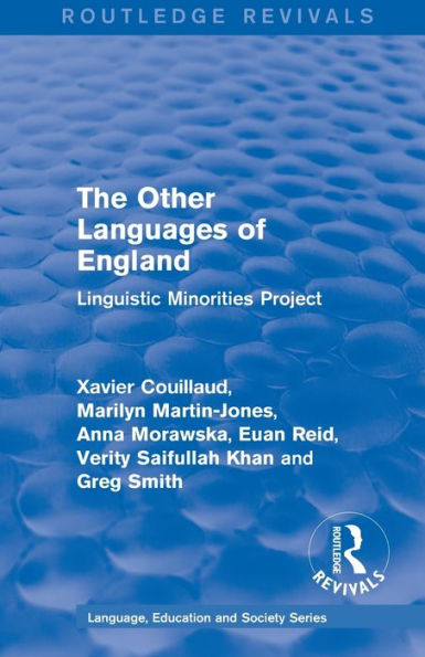 Routledge Revivals: The Other Languages of England (1985): Linguistic Minorities Project