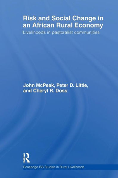 Risk and Social Change in an African Rural Economy: Livelihoods in Pastoralist Communities / Edition 1