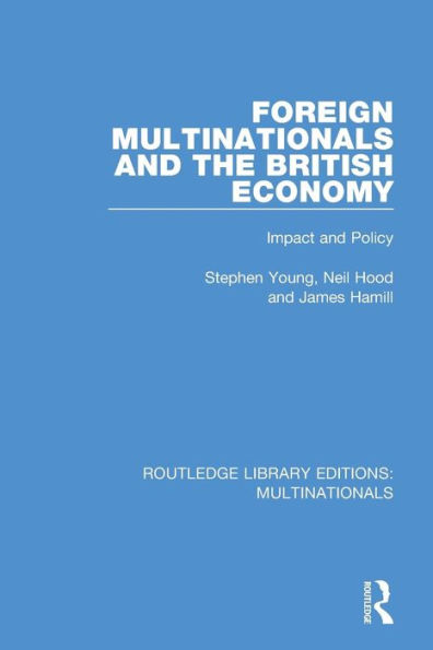 Foreign Multinationals and the British Economy: Impact and Policy / Edition 1