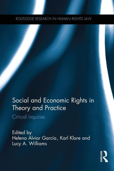 Social and Economic Rights in Theory and Practice: Critical Inquiries / Edition 1