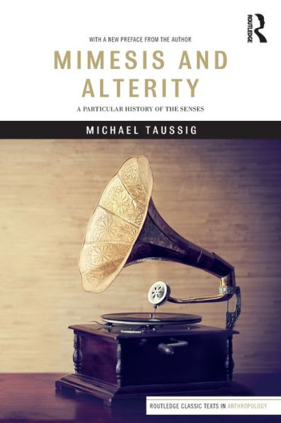 Mimesis and Alterity: A Particular History of the Senses / Edition 1