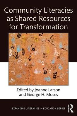 Community Literacies as Shared Resources for Transformation
