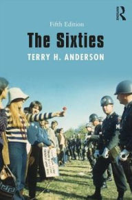 Title: The Sixties / Edition 5, Author: Terry H. Anderson