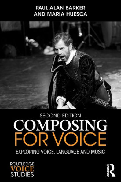 Composing for Voice: Exploring Voice, Language and Music / Edition 2