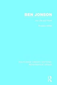 Title: Ben Jonson: His Life and Work, Author: Rosalind Miles