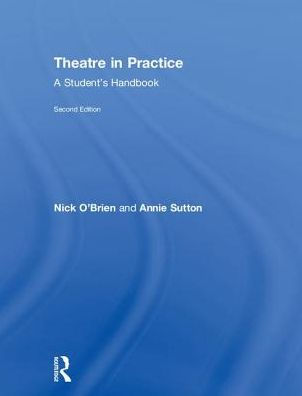 Theatre in Practice: A Student's Handbook / Edition 2