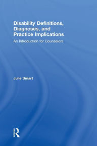 Title: Disability Definitions, Diagnoses, and Practice Implications: An Introduction for Counselors, Author: Julie Smart