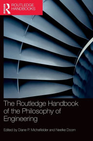 Title: The Routledge Handbook of the Philosophy of Engineering, Author: Diane P. Michelfelder