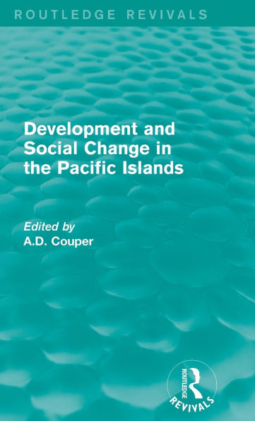 Routledge Revivals: Development and Social Change in the Pacific Islands (1989) / Edition 1