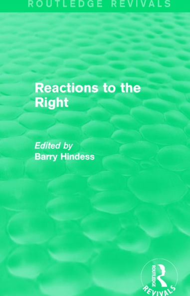 Routledge Revivals: Reactions to the Right (1990) / Edition 1