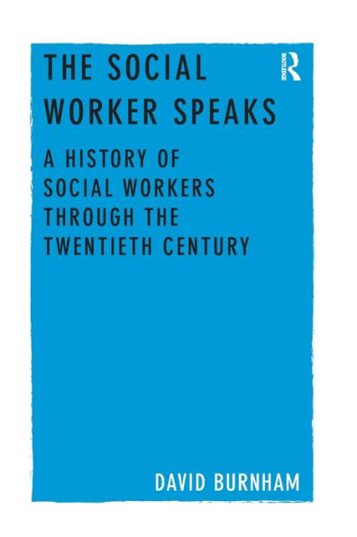 the Social Worker Speaks: A History of Workers Through Twentieth Century