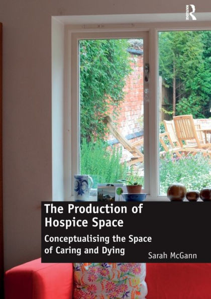 the Production of Hospice Space: Conceptualising Space Caring and Dying