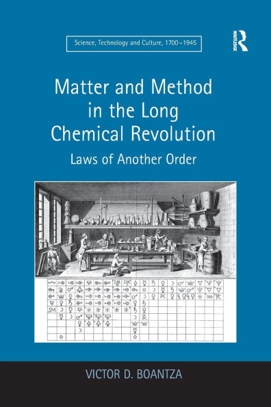 Matter and Method the Long Chemical Revolution: Laws of Another Order