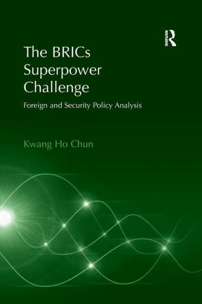 The BRICs Superpower Challenge: Foreign and Security Policy Analysis