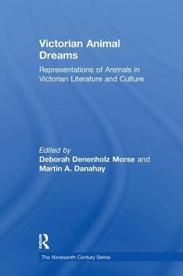 Victorian Animal Dreams: Representations of Animals in Victorian Literature and Culture