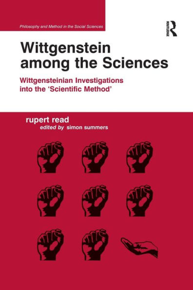 Wittgenstein among the Sciences: Wittgensteinian Investigations into 'Scientific Method'