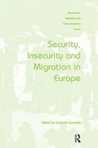 Title: Security, Insecurity and Migration in Europe, Author: Gabriella Lazaridis