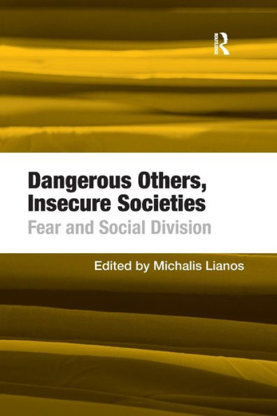 Dangerous Others, Insecure Societies: Fear and Social Division